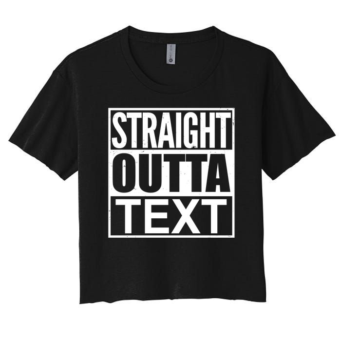 Straight Outta Custom Text Personalized   Women's Crop Top Tee