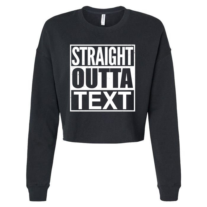 Straight Outta Custom Text Personalized   Cropped Pullover Crew