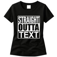 Straight Outta Custom Text Personalized   Womens T-Shirt