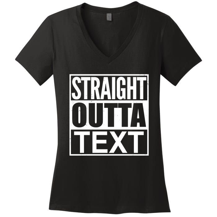 Straight Outta Custom Text Personalized   Women's V-Neck T-Shirt