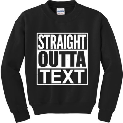 Straight Outta Custom Text Personalized   Kids Sweatshirt