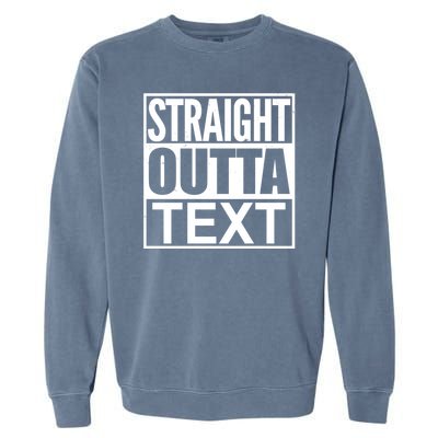 Straight Outta Custom Text Personalized   Garment-Dyed Sweatshirt