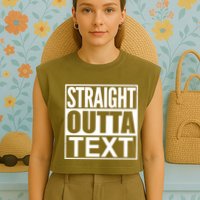 Straight Outta Custom Text Personalized   Garment-Dyed Women's Muscle Tee
