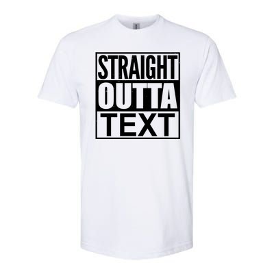 Straight Outta Custom Text Personalized   Softstyle CVC T-Shirt