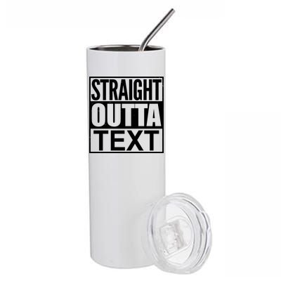 Straight Outta Custom Text Personalized   Stainless Steel Tumbler