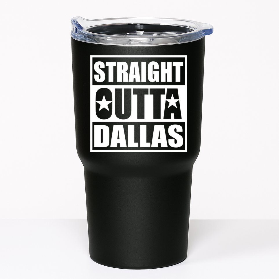 Straight Outta Dallas Texas City Tumbler