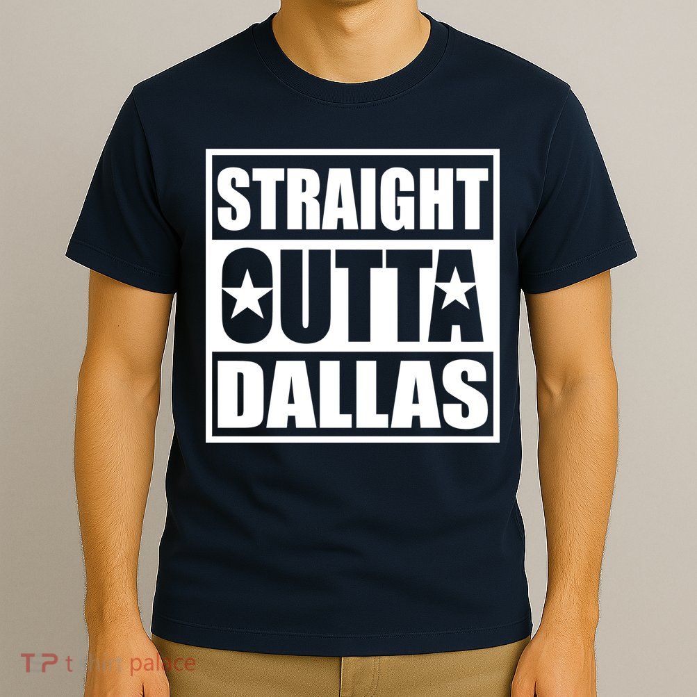 Straight Outta Dallas Texas City T-Shirt
