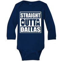 Straight Outta Dallas Texas City Baby Long Sleeve Bodysuit