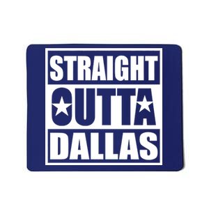 Straight Outta Dallas Texas City Mousepad