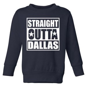 Straight Outta Dallas Texas City Toddler Sweatshirt