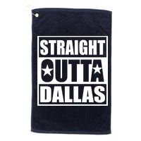 Straight Outta Dallas Texas City Platinum Collection Golf Towel