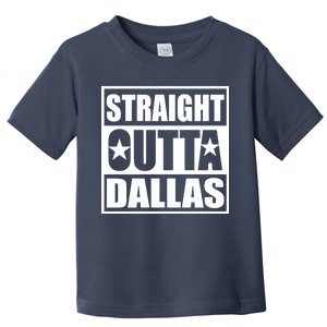 Straight Outta Dallas Texas City Toddler T-Shirt