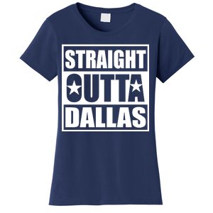 Straight Outta Dallas Texas City Women's T-Shirt