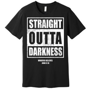 Straight Outta Darkness Premium T-Shirt