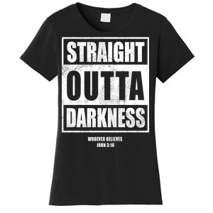 Straight Outta Darkness Women's T-Shirt