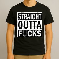 Straight Outta Fucks T-Shirt