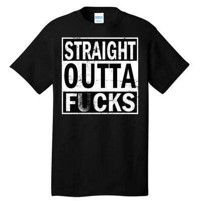 Straight Outta Fucks Tall T-Shirt