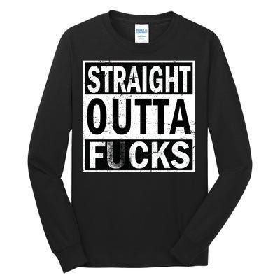 Straight Outta Fucks Tall Long Sleeve T-Shirt