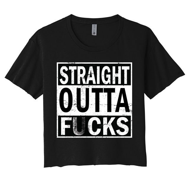 Straight Outta Fucks Crop Top