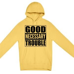 Straight Outta Good Necessary Trouble Premium Pullover Hoodie