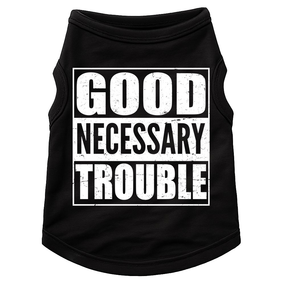 Straight Outta Good Necessary Trouble Doggie Tank