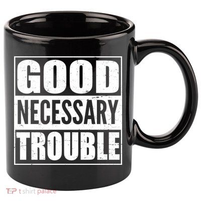 Straight Outta Good Necessary Trouble 11oz C Handle Ceramic Mug