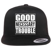 Straight Outta Good Necessary Trouble Flat Bill Trucker Hat