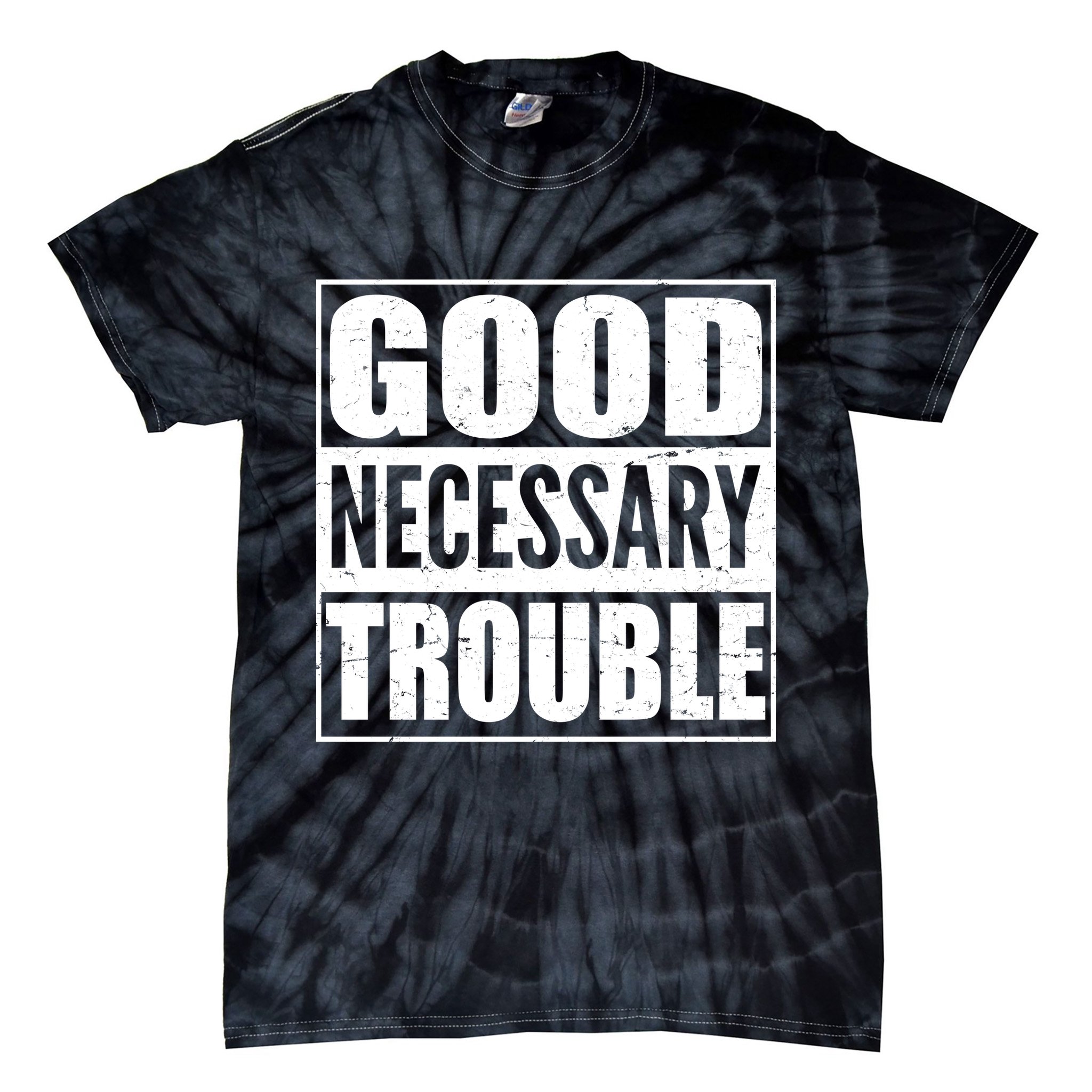 Straight Outta Good Necessary Trouble Tie-Dye T-Shirt