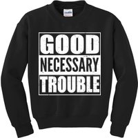 Straight Outta Good Necessary Trouble Kids Sweatshirt