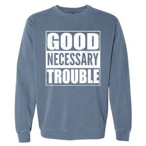 Straight Outta Good Necessary Trouble Garment-Dyed Sweatshirt