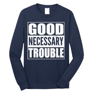 Straight Outta Good Necessary Trouble Long Sleeve Shirt