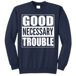 Straight Outta Good Necessary Trouble Sweatshirt