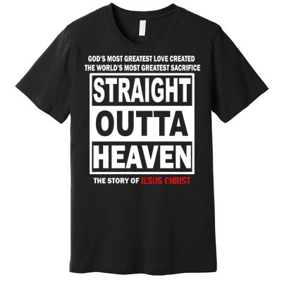 Straight Outta Heaven Premium T-Shirt