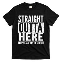 Straight Outta Here Happy Last Day Of School T-Shirt