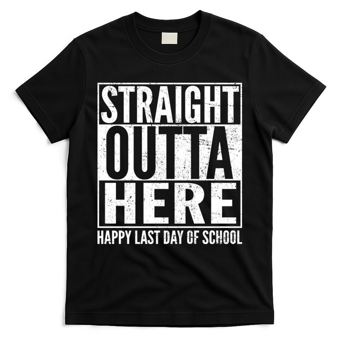 Straight Outta Here Happy Last Day Of School T-Shirt