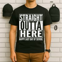 Straight Outta Here Happy Last Day Of School T-Shirt