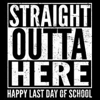 Straight Outta Here Happy Last Day Of School T-Shirt