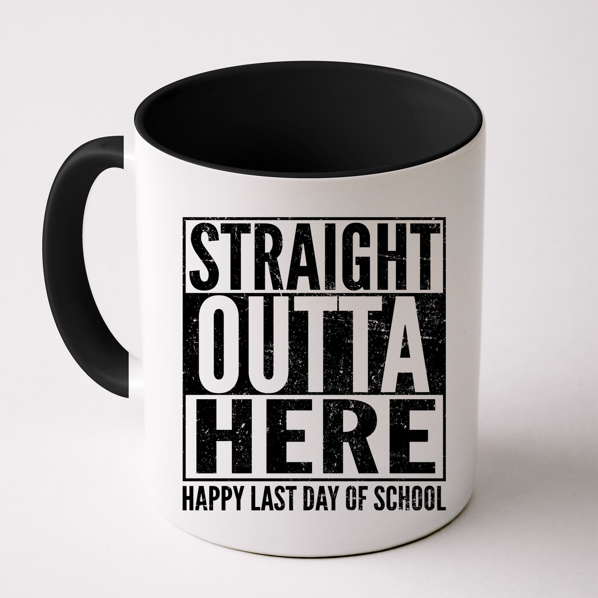 Straight Outta Here Happy Last Day Of School Mug