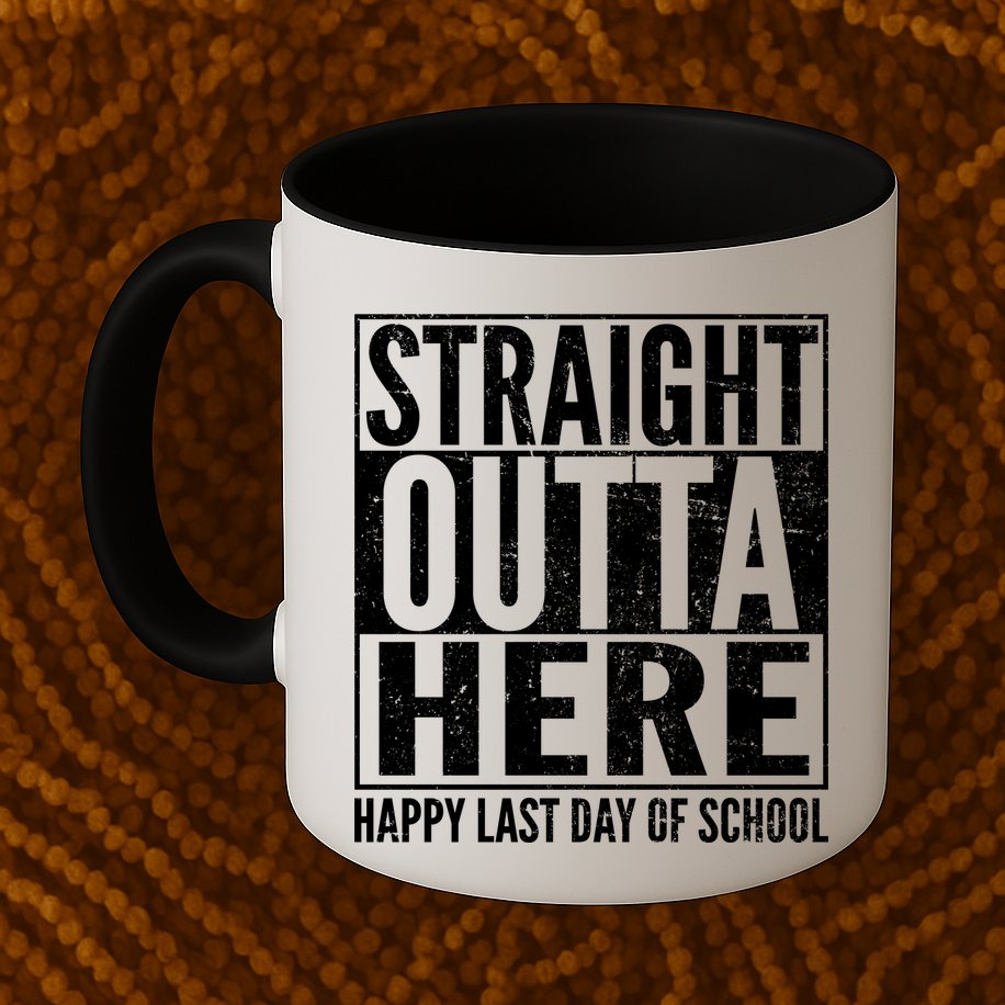 Straight Outta Here Happy Last Day Of School Mug
