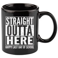 Straight Outta Here Happy Last Day Of School 11oz C Handle Ceramic Mug
