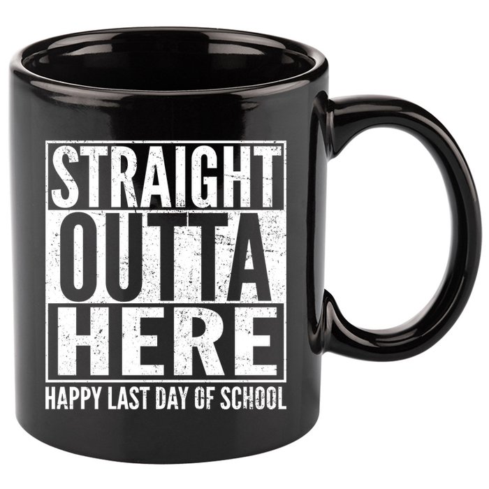 Straight Outta Here Happy Last Day Of School 11oz C Handle Ceramic Mug