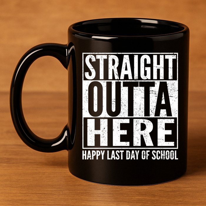 Straight Outta Here Happy Last Day Of School 11oz C Handle Ceramic Mug