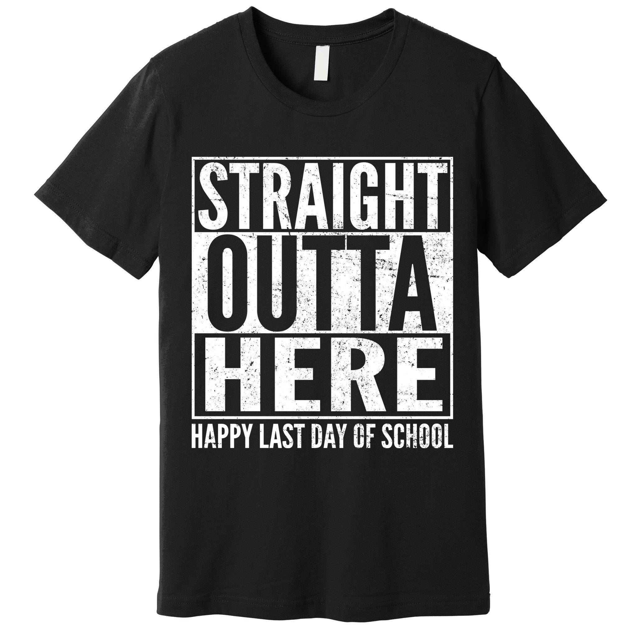 Straight Outta Here Happy Last Day Of School Premium T-Shirt