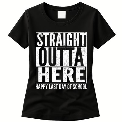 Straight Outta Here Happy Last Day Of School Womens T-Shirt