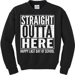 Straight Outta Here Happy Last Day Of School Kids Sweatshirt