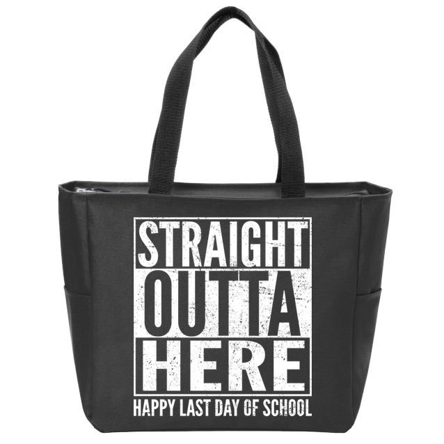 Straight Outta Here Happy Last Day Of School Zip Tote Bag