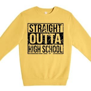 Straight Outta High School Funny Senior Graduate Graudation Premium Crewneck Sweatshirt