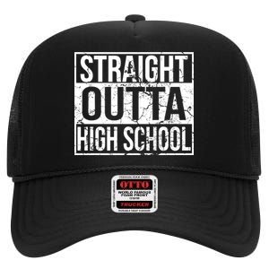 Straight Outta High School Funny Senior Graduate Graudation High Crown Mesh Back Trucker Hat