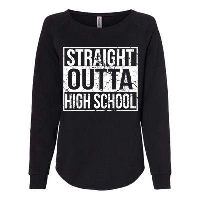 Straight Outta High School Funny Senior Graduate Graudation Womens California Wash Sweatshirt