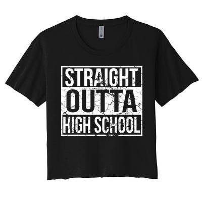 Straight Outta High School Funny Senior Graduate Graudation Women's Crop Top Tee